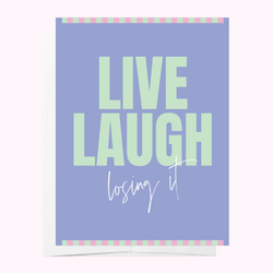 Live, Laugh, Losing It Card